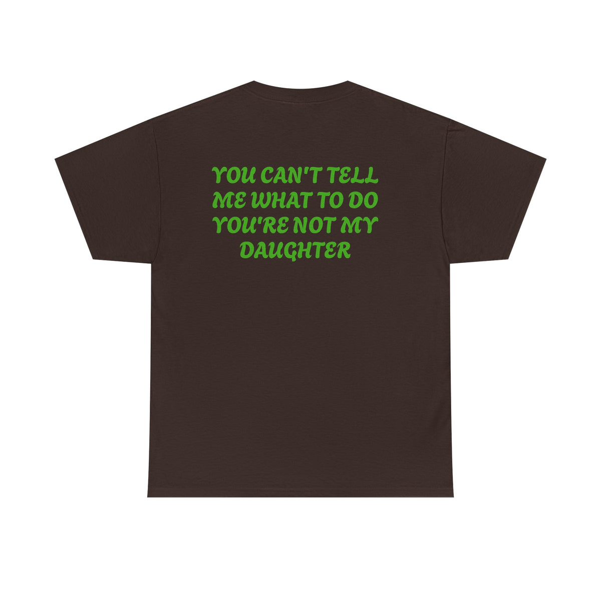 You Can't Tell Me Adult Shirt