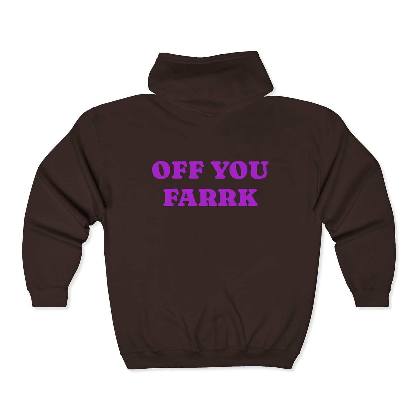 Off You Farrk Adult Full Zip Sweatshirt - Hooded