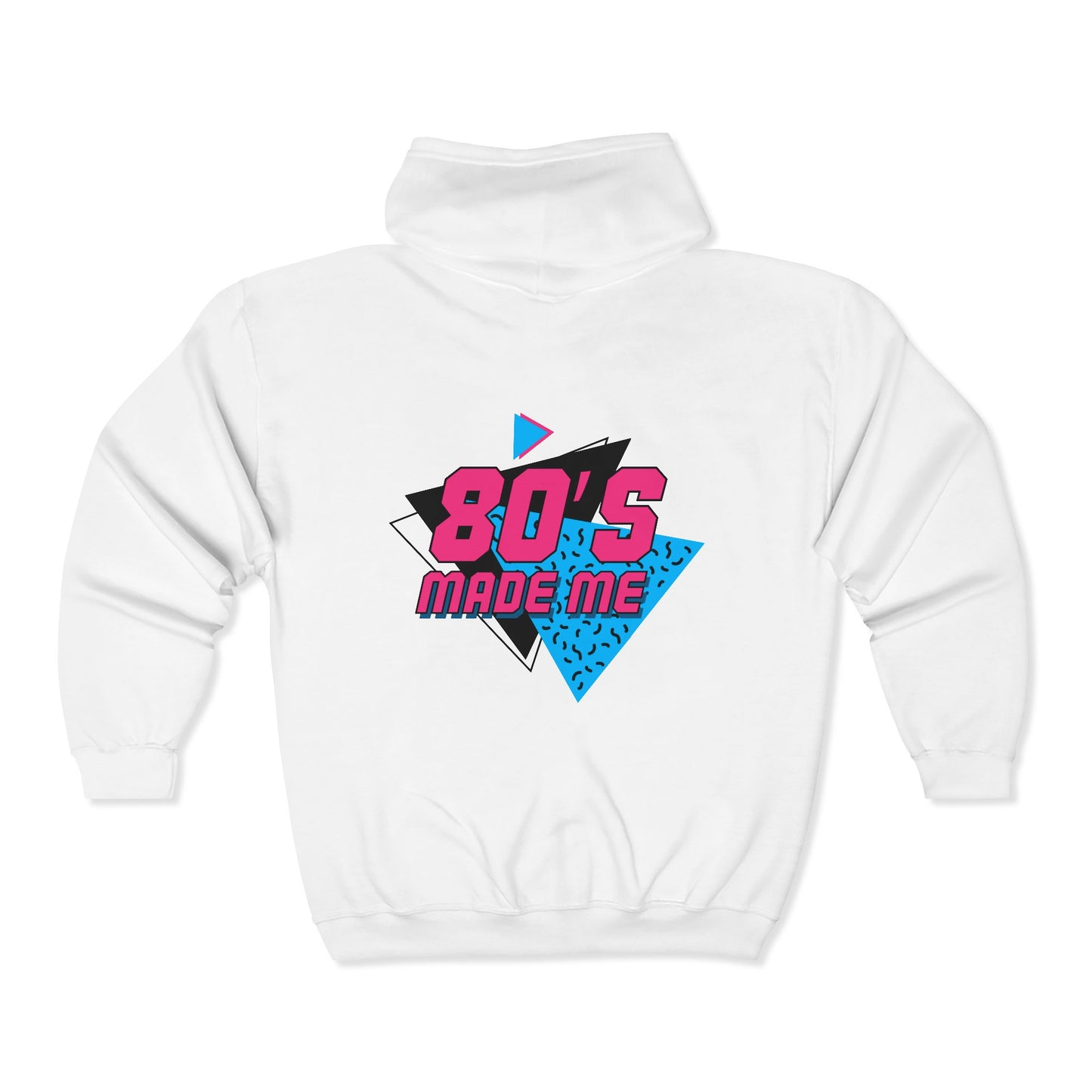 80's Made Me Adult Full Zip Sweatshirt - Hooded