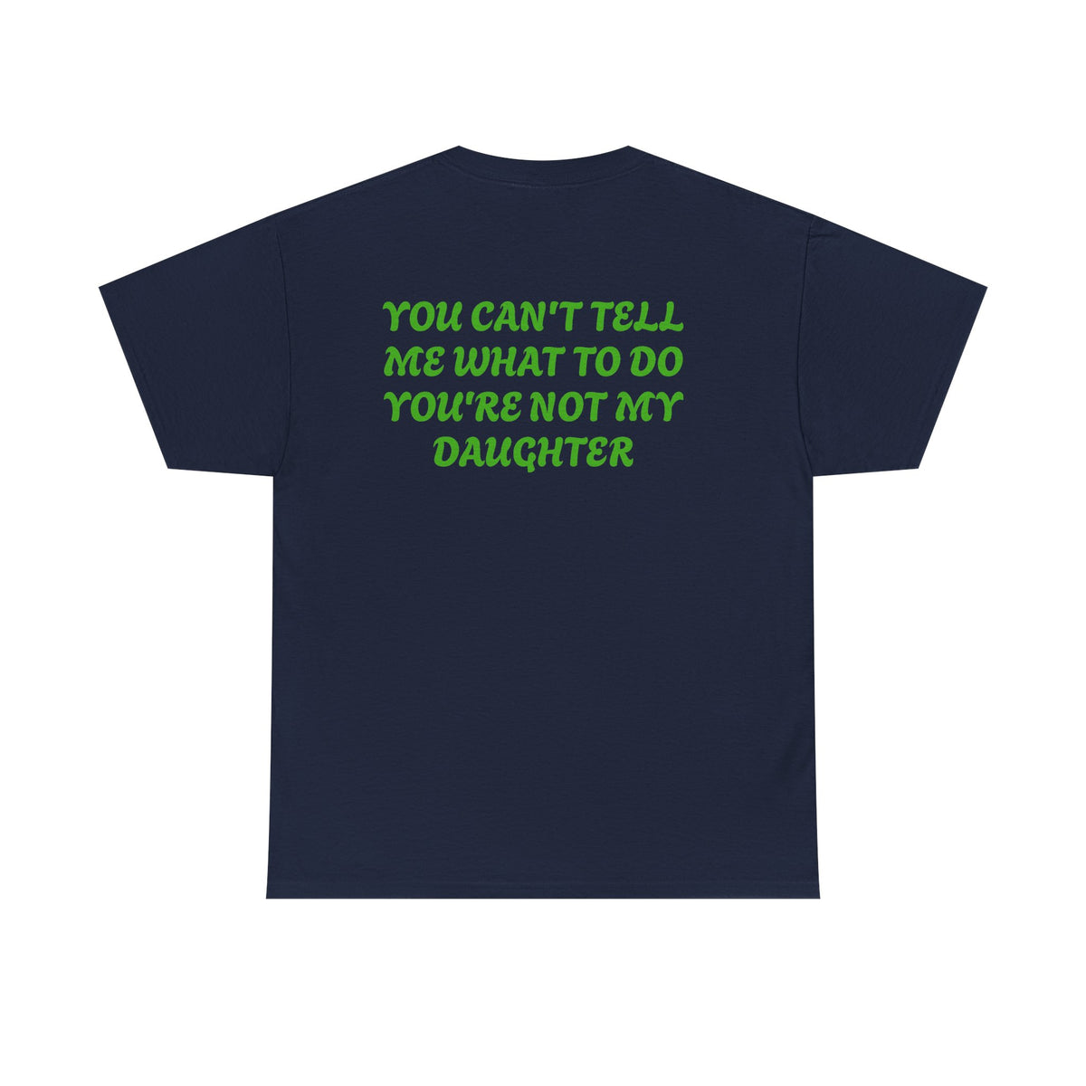 You Can't Tell Me Adult Shirt