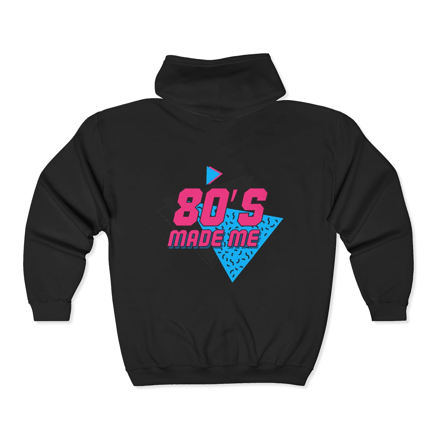 80's Made Me Adult Full Zip Sweatshirt - Hooded