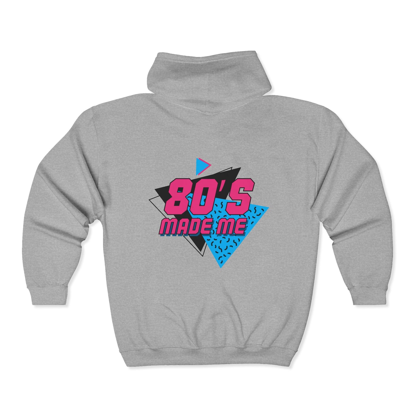 80's Made Me Adult Full Zip Sweatshirt - Hooded